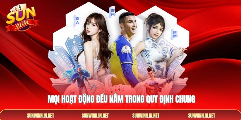 Mọi hoạt động đều nằm trong quy định chung
