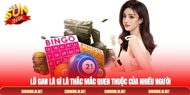 Lô gan là gì là thắc mắc quen thuộc của nhiều người