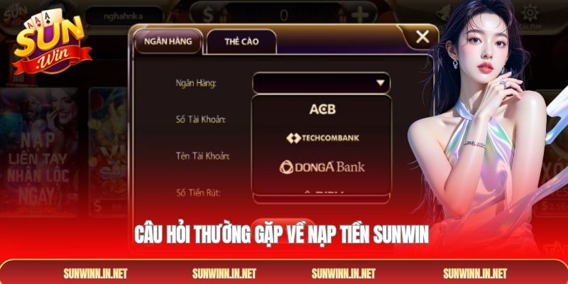 Câu hỏi thường gặp về Nạp tiền SUNWIN